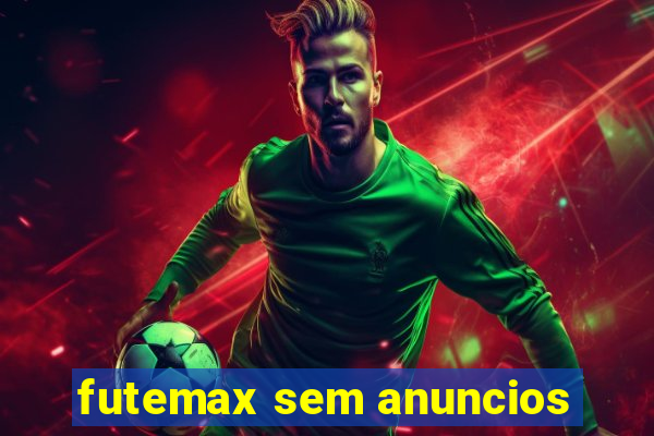 futemax sem anuncios